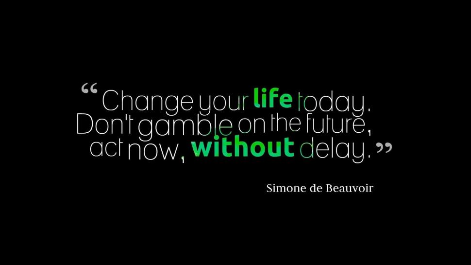 Change Your Life Today wallpaper,Quotes HD wallpaper,1920x1080 wallpaper
